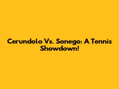 Cerundolo Vs. Sonego: A Tennis Showdown!