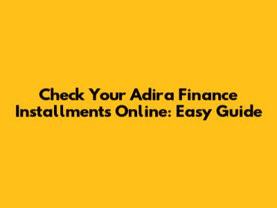 Check Your Adira Finance Installments Online: Easy Guide
