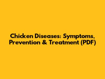 Chicken Diseases: Symptoms, Prevention & Treatment (PDF)