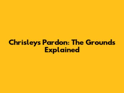Chrisley's Pardon: The Grounds Explained