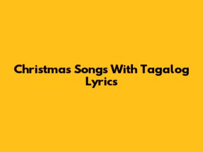 Christmas Songs With Tagalog Lyrics