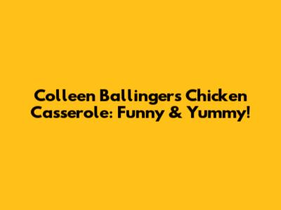 Colleen Ballinger's Chicken Casserole: Funny & Yummy!