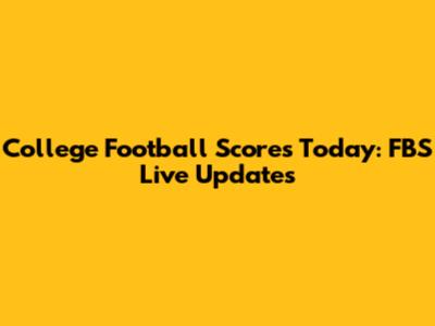 College Football Scores Today: FBS Live Updates