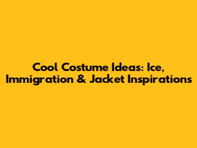 Cool Costume Ideas: Ice, Immigration & Jacket Inspirations