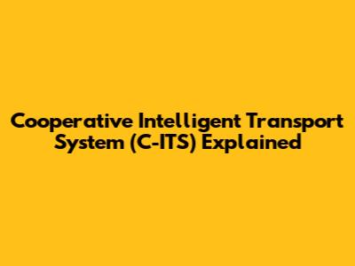 Cooperative Intelligent Transport System (C-ITS) Explained