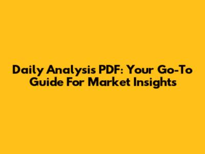 Daily Analysis PDF: Your Go-To Guide For Market Insights