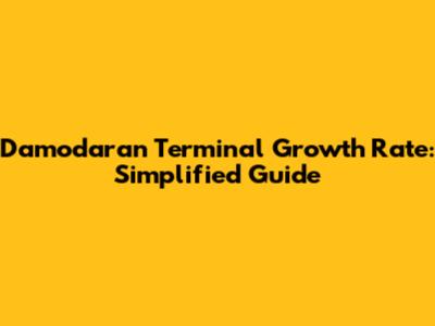 Damodaran Terminal Growth Rate: Simplified Guide