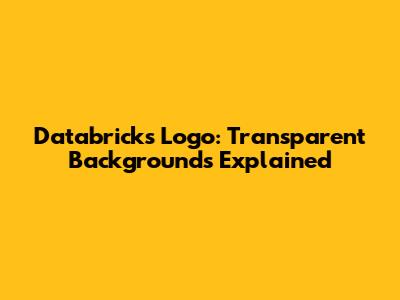 Databricks Logo: Transparent Backgrounds Explained