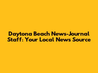 Daytona Beach News-Journal Staff: Your Local News Source