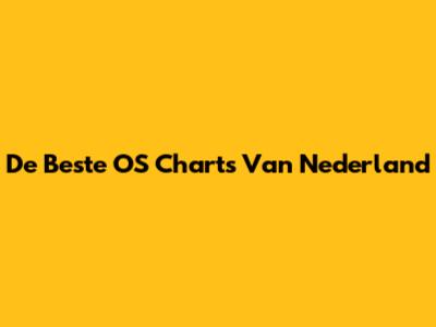De Beste OS Charts Van Nederland