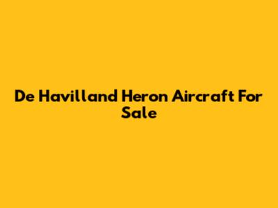 De Havilland Heron Aircraft For Sale