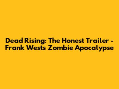 Dead Rising: The Honest Trailer - Frank West's Zombie Apocalypse