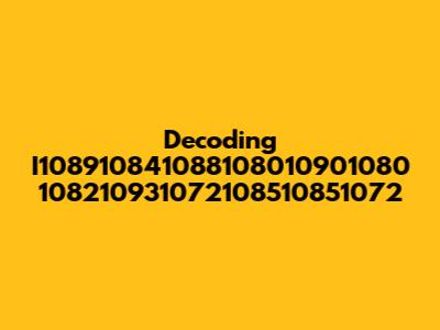 Decoding I108910841088108010901080 108210931072108510851072