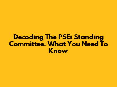 Decoding The PSEi Standing Committee: What You Need To Know