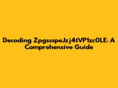 Decoding ZpgssspeJzj4tVP1zc0LE: A Comprehensive Guide
