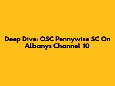Deep Dive: OSC Pennywise SC On Albany's Channel 10