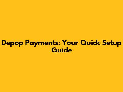 Depop Payments: Your Quick Setup Guide