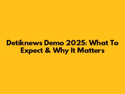 Detiknews Demo 2025: What To Expect & Why It Matters