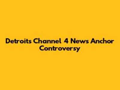 Detroit's Channel 4 News Anchor Controversy