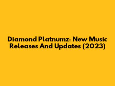 Diamond Platnumz: New Music Releases And Updates (2023)