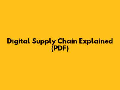 Digital Supply Chain Explained (PDF)
