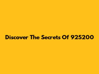Discover The Secrets Of 925200