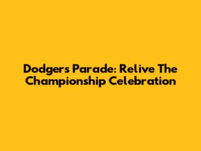 Dodgers Parade: Relive The Championship Celebration