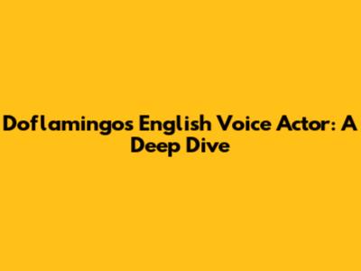 Doflamingo's English Voice Actor: A Deep Dive