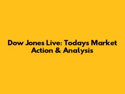 Dow Jones Live: Today's Market Action & Analysis