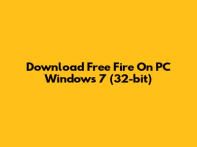 Download Free Fire On PC Windows 7 (32-bit)