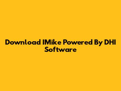 Download IMike Powered By DHI Software