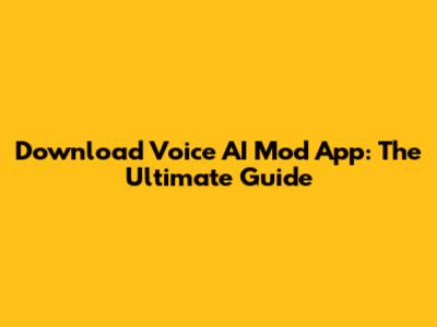 Download Voice AI Mod App: The Ultimate Guide