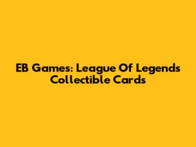EB Games: League Of Legends Collectible Cards