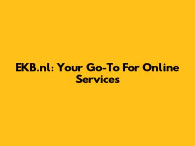EKB.nl: Your Go-To For Online Services