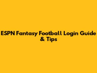 ESPN Fantasy Football Login Guide & Tips