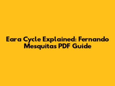 Eara Cycle Explained: Fernando Mesquita's PDF Guide