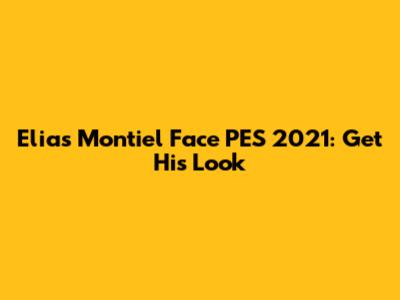 Elias Montiel Face PES 2021: Get His Look