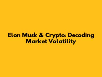 Elon Musk & Crypto: Decoding Market Volatility