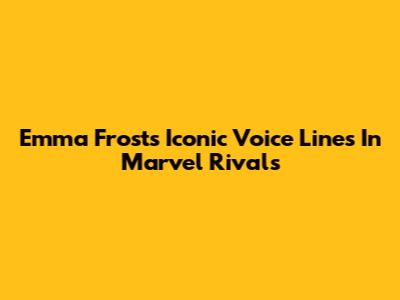 Emma Frost's Iconic Voice Lines In Marvel Rivals
