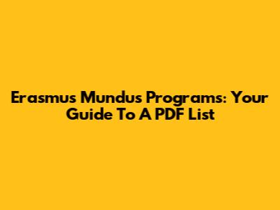 Erasmus Mundus Programs: Your Guide To A PDF List