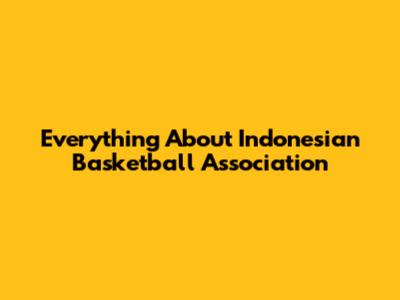 Everything About Indonesian Basketball Association