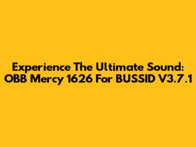 Experience The Ultimate Sound: OBB Mercy 1626 For BUSSID V3.7.1