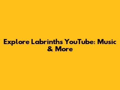 Explore Labrinth's YouTube: Music & More