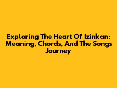 Exploring The Heart Of 'Izinkan': Meaning, Chords, And The Song's Journey