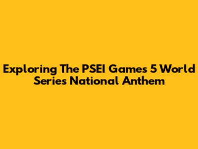 Exploring The PSEI Games 5 World Series National Anthem