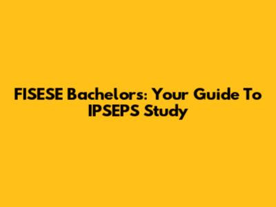 FISESE Bachelor's: Your Guide To IPSEPS Study