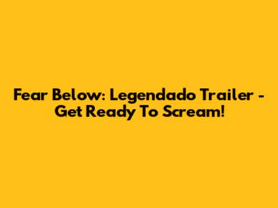Fear Below: Legendado Trailer - Get Ready To Scream!