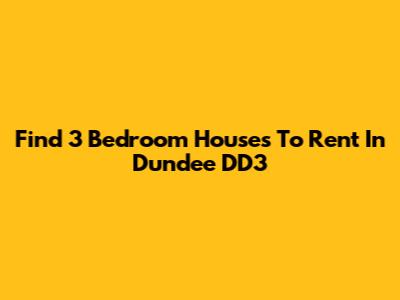 Find 3 Bedroom Houses To Rent In Dundee DD3