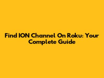 Find ION Channel On Roku: Your Complete Guide