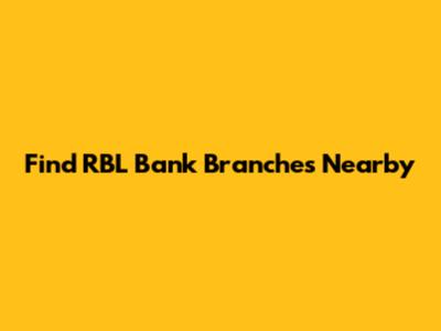 Find RBL Bank Branches Nearby